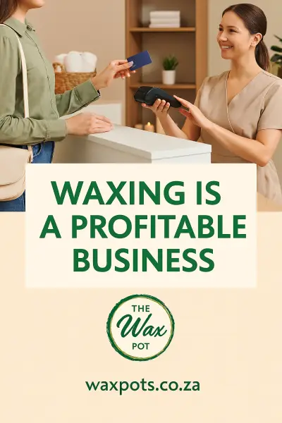 Waxing is a Profitable Business!